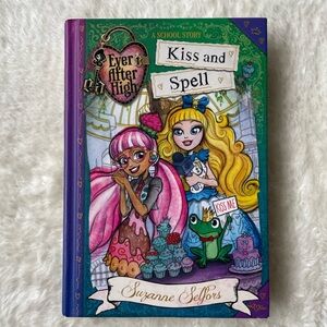 Kiss and Spell Ever After High Novel